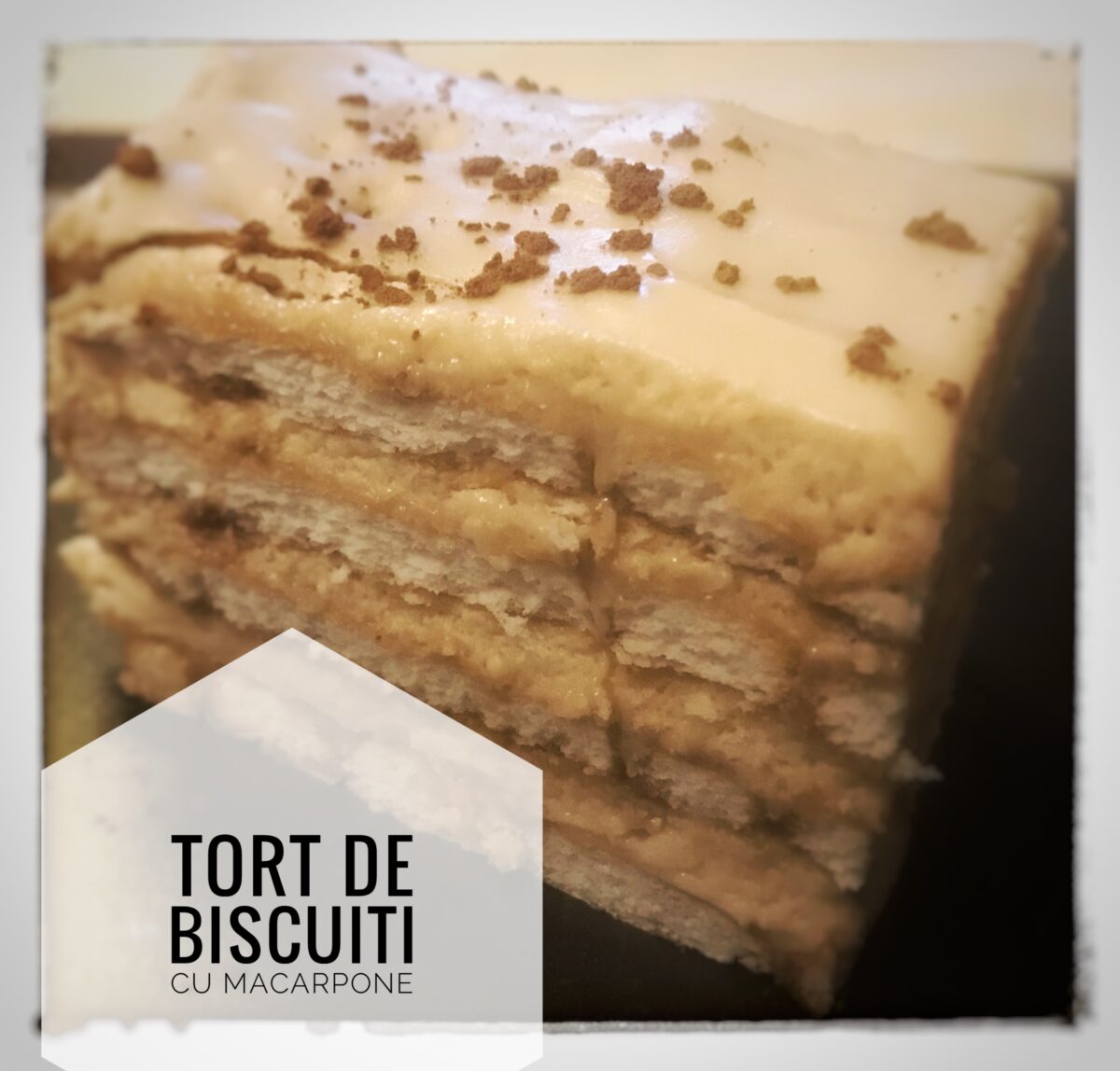 Prăjitura 44 sau Tort de biscuiți și mascarpone